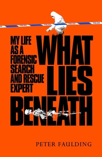 What Lies Beneath: My Life as a Forensic Search and Rescue Expert Pan Macmillan