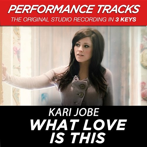What Love Is This (Performance Tracks) Kari Jobe
