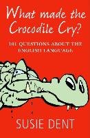 What Made The Crocodile Cry? Dent Susie