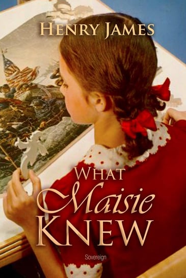 What Maisie Knew James Henry