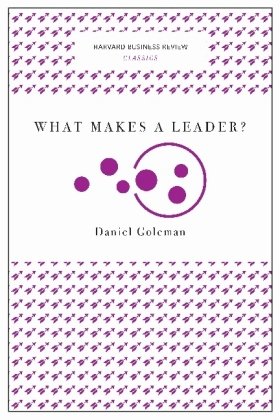 What Makes a Leader? (Harvard Business Review Classics) Goleman Daniel
