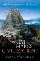 What Makes Civilization? Wengrow David