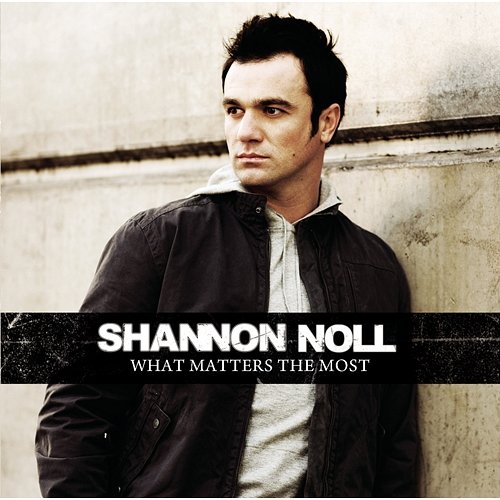 What Matters The Most Shannon Noll