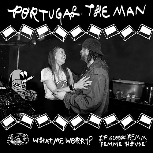 What, Me Worry? Portugal. The Man