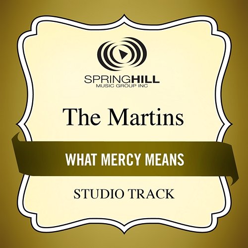 What Mercy Means The Martins