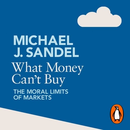 What Money Can't Buy - audiobook Sandel Michael J.