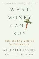 What Money Can't Buy Sandel Michael J.