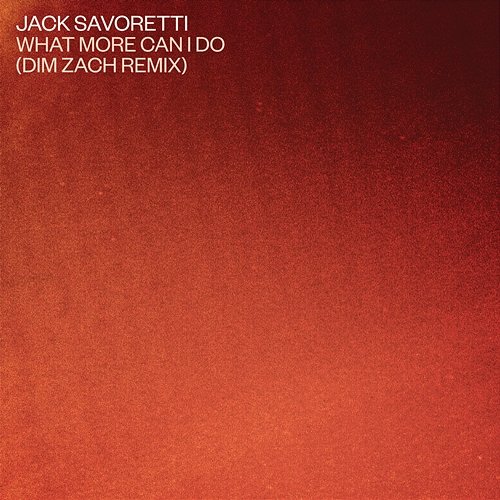 What More Can I Do? Jack Savoretti