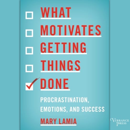 What Motivates Getting Things Done Lamia Mary