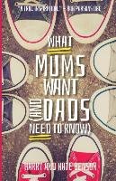 What Mums Want (and Dads Need to Know) Benson Harry, Benson Kate