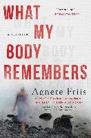 What My Body Remembers Friis Agnete