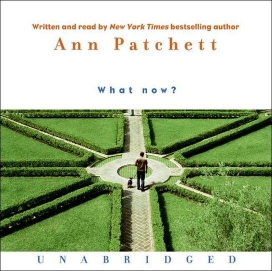 What Now? Patchett Ann