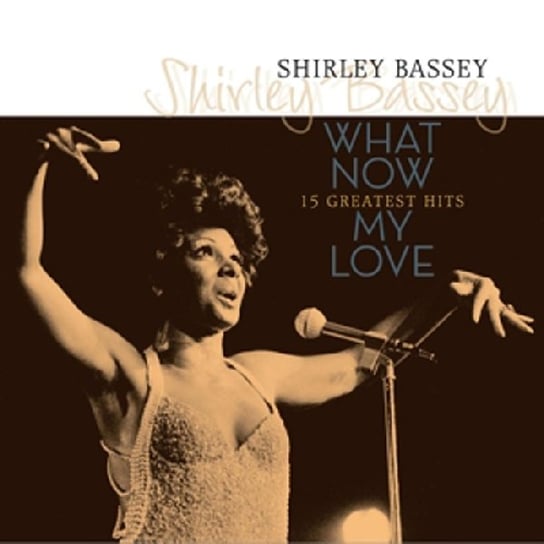 What Now My Love: 15 Greatest Hits, płyta winylowa Bassey Shirley