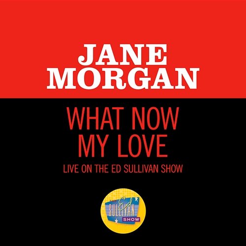 What Now My Love Jane Morgan