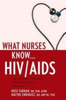What Nurses Know...Hiv/AIDS Farnan Rn Bsn Acrn, Enriquez Rn Anp-Bc