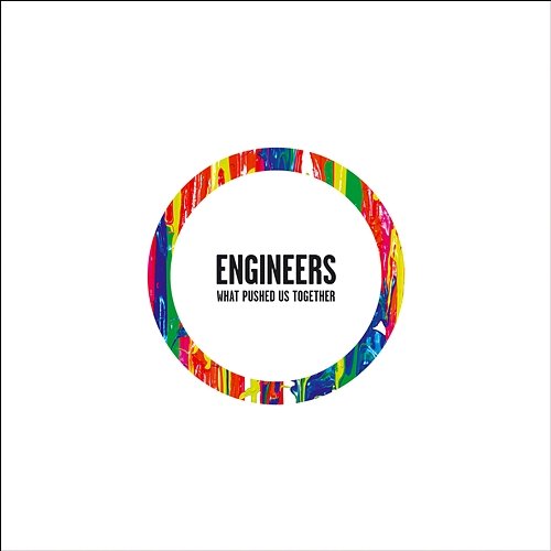 What Pushed Us Together Engineers