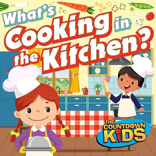 What's Cooking in the Kitchen (Songs about Food) The Countdown Kids