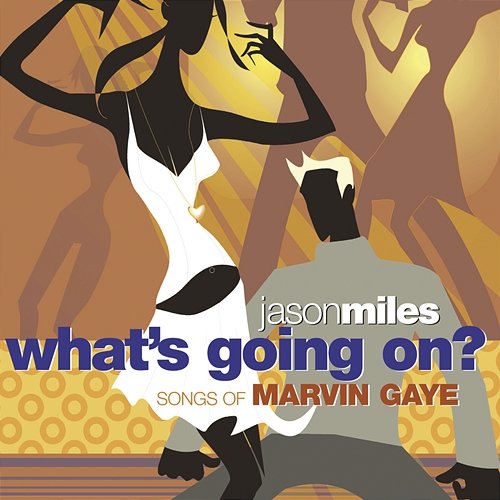 What's Going On? Songs Of Marvin Gaye Jason Miles