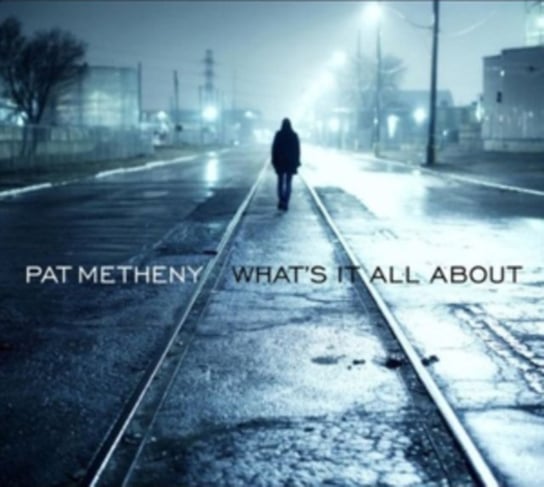 What's It All About Metheny Pat