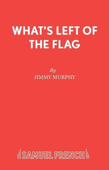 What's Left of the Flag Murphy Jimmy