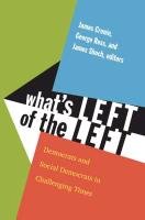What's Left of the Left: Democrats and Social Democrats in Challenging Times Cronin James E.