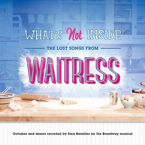What's Not Inside: The Lost Songs from Waitress Sara Bareilles