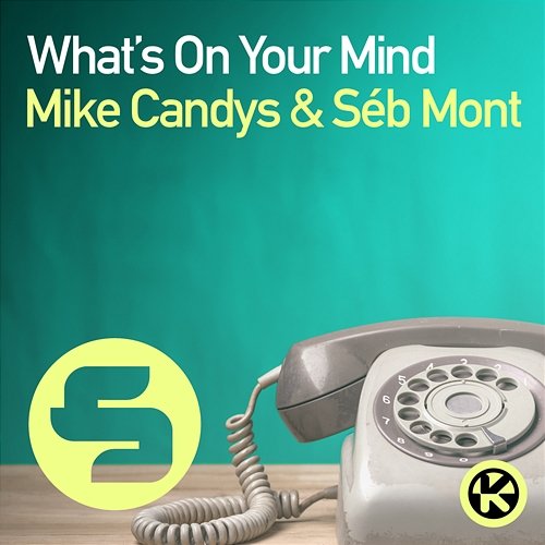What's On Your Mind Mike Candys, Séb Mont