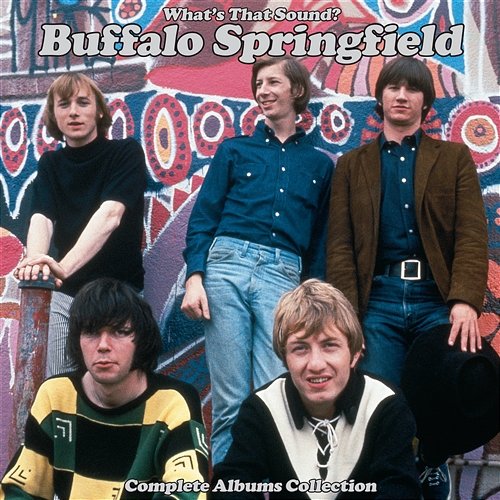 What's That Sound? Complete Albums Collection Buffalo Springfield