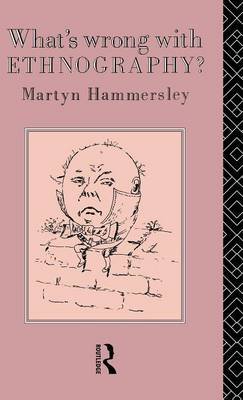What's Wrong with Ethnography? Hammersley Martyn