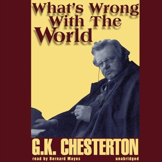 What's Wrong with the World Chesterton Gilbert Keith