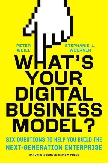 What's Your Digital Business Model? Weill Peter