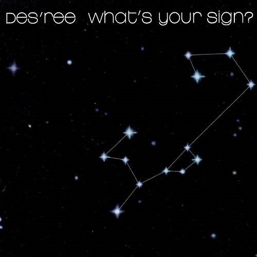 What's Your Sign? Des'ree