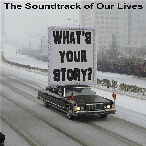What's Your Story The Soundtrack Of Our Lives