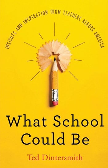 What School Could Be Ted Dintersmith