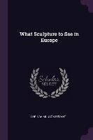 What Sculpture to See in Europe Lorinda Munson Bryant