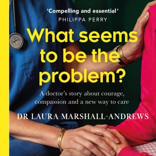What Seems To Be The Problem? Laura Marshall-Andrews