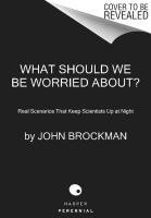 What Should We Be Worried About? Brockman John