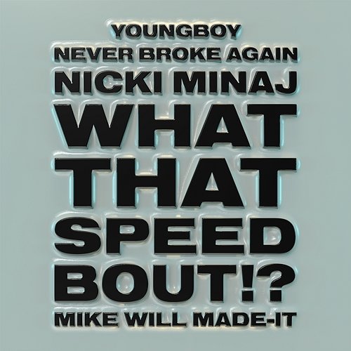 What That Speed Bout!? Mike Will Made-It, Nicki Minaj, YoungBoy Never Broke Again