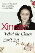 What the Chinese Don't Eat Xinran