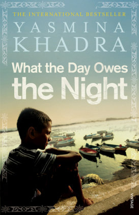 What the Day Owes the Night Khadra Yasmina