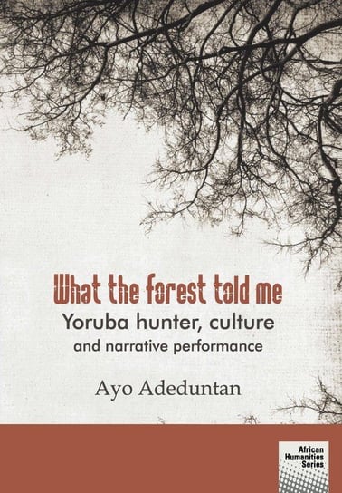 What the forest told me Adeduntan Ayo