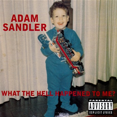 What The Hell Happened To Me? Adam Sandler