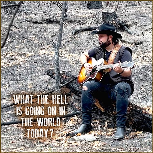 What the Hell Is Going On in the World Today? Chris Buck Band