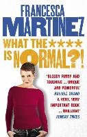 What the **** is Normal?! Martinez Francesca