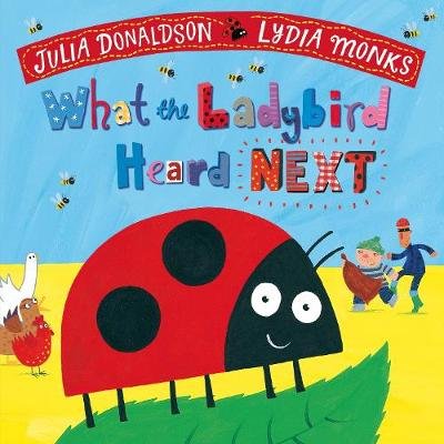 What the Ladybird Heard Next Donaldson Julia