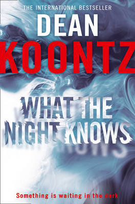 What the Night Knows Koontz Dean