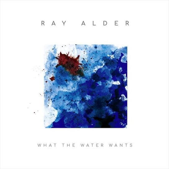 What The Water Wants Alder Ray