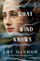 What the Wind Knows Harmon Amy
