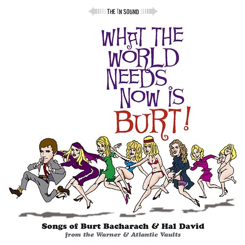 WHAT THE WORLD NEEDS NOW IS BURT Various Artists