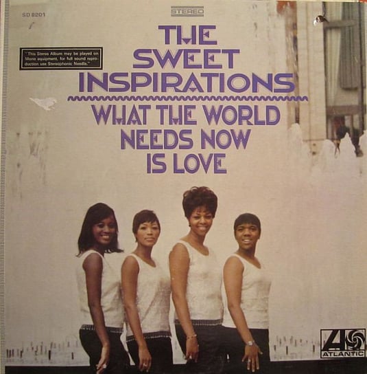 What the World Needs Now Is Love The Sweet Inspirations